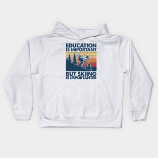 Retro Education Is Important But Skiing Is Importanter Kids Hoodie